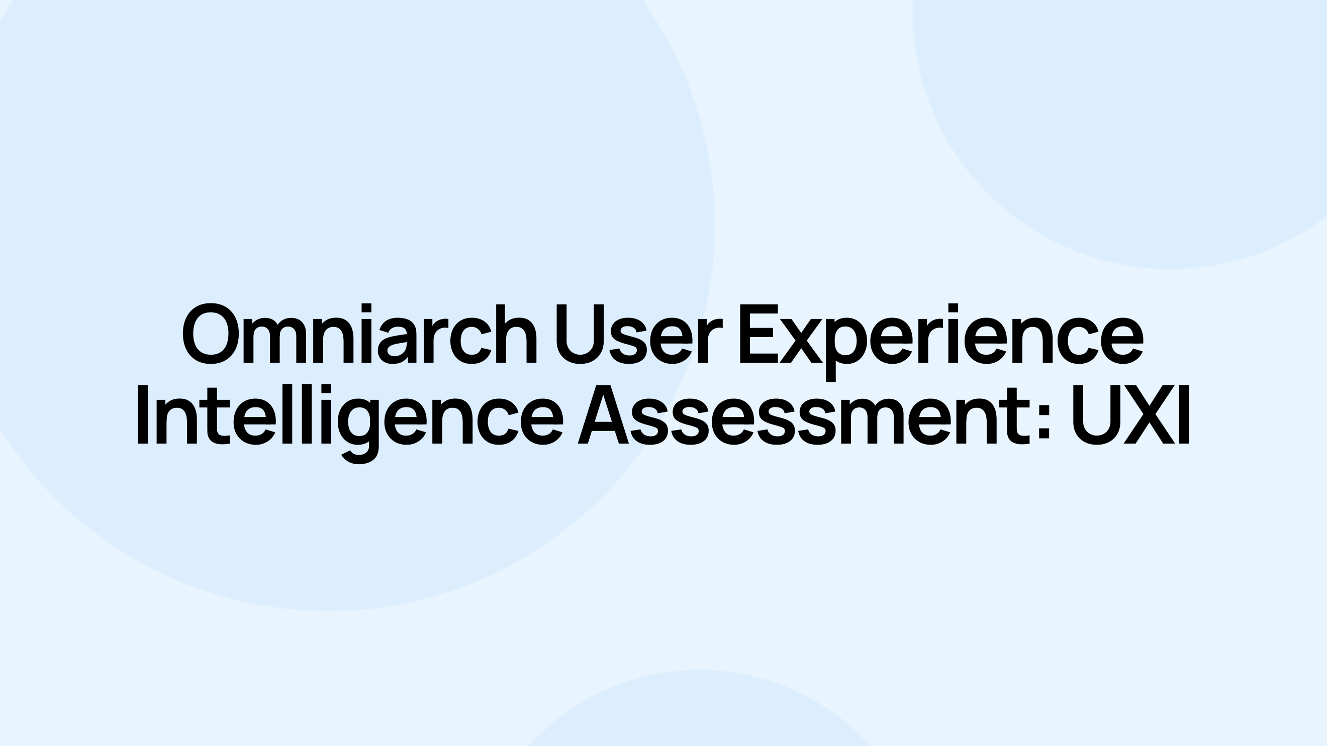 Omniarch UXI Assessment
